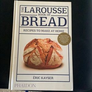 The Larousse Book of Bread by Eric Kayser